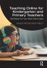 Teaching Online for Kindergarten and Primary Teachers