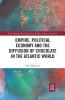 Empire Political Economy and the Diffusion of Chocolate in the Atlantic World