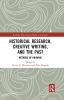 Historical Research Creative Writing and the Past