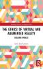 Ethics of Virtual and Augmented Reality