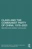 Class and the Communist Party of China 1978-2021