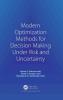 Modern Optimization Methods for Decision Making Under Risk and Uncertainty
