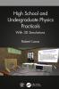 High School and Undergraduate Physics Practicals