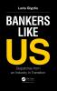 Bankers Like Us