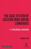 The Case System of Eastern Indo-Aryan Languages
