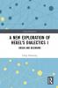 New Exploration of Hegel's Dialectics I