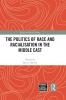 Politics of Race and Racialisation in the Middle East