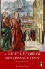 Short History of Renaissance Italy