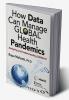 How Data Can Manage Global Health Pandemics