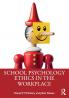 School Psychology Ethics in the Workplace