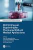 3D Printing and Bioprinting for Pharmaceutical and Medical Applications
