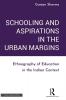 Schooling and Aspirations in the Urban Margins