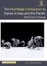 The Routledge Companion to Dance in Asia and the Pacific
