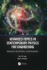 Advanced Topics in Contemporary Physics for Engineering