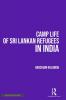 Camp Life of Sri Lankan Refugees in India