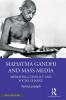 Mahatma Gandhi and Mass Media: Mediating Conflict and Social Change