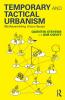 Temporary and Tactical Urbanism