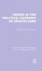 Issues in the Political Economy of Health Care