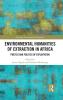 Environmental Humanities of Extraction in Africa