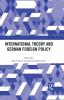International Theory and German Foreign Policy