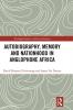 Autobiography Memory and Nationhood in Anglophone Africa