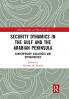 Security Dynamics in The Gulf and The Arabian Peninsula