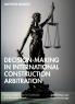 Decision-making in International Construction Arbitration