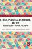 Ethics Practical Reasoning Agency