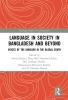 Language in Society in Bangladesh and Beyond