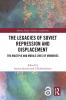Legacies of Soviet Repression and Displacement