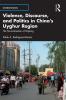 Violence Discourse and Politics in China's Uyghur Region