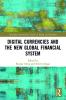 Digital Currencies and the New Global Financial System