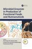 Microbial Enzymes in Production of Functional Foods and Nutraceuticals
