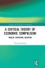 Critical Theory of Economic Compulsion