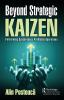 Beyond Strategic Kaizen