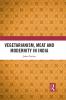 Vegetarianism Meat and Modernity in India