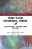 Domesticating International Criminal Law