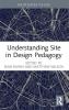 Understanding Site in Design Pedagogy