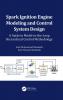 Spark Ignition Engine Modeling and Control System Design
