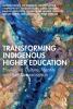 Transforming Indigenous Higher Education