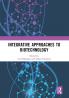 Integrative Approaches to Biotechnology