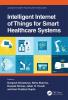 Intelligent Internet of Things for Smart Healthcare Systems