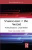 Shakespeare in the Present