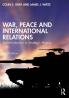 War Peace and International Relations