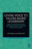Giving Voice to Values-based Leadership