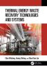 Thermal Energy Waste Recovery Technologies and Systems