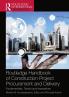 Routledge Handbook of Construction Project Procurement and Delivery