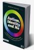 Autism Identity and Me: A Professional and Parent Guide to Support a Positive Understanding of Autistic Identity