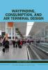 Wayfinding Consumption and Air Terminal Design