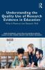 Understanding the Quality Use of Research Evidence in Education